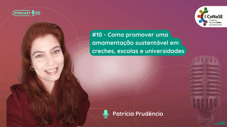 #10 – Como promover uma amamentação sustentável em creches, escolas e universidades